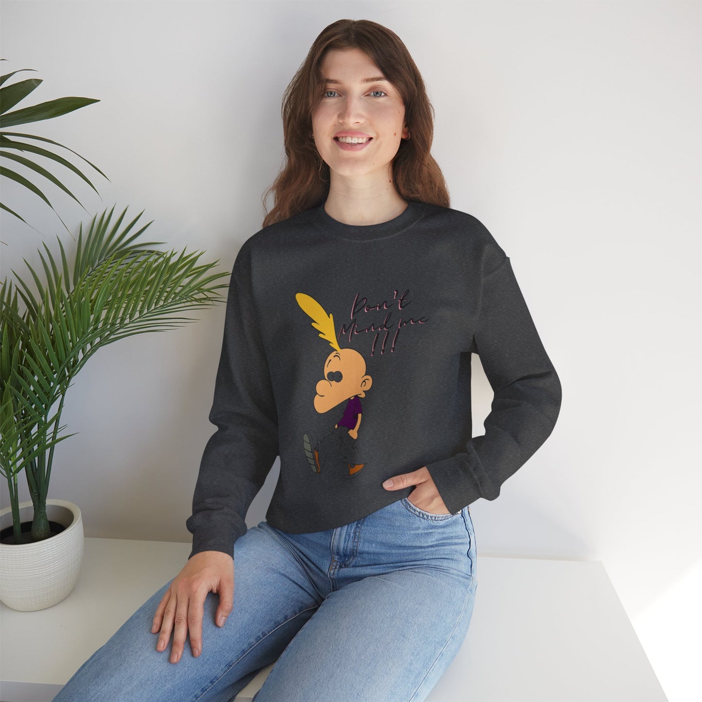DON'T MIND ME/ Unisex Crewneck Sweatshirt